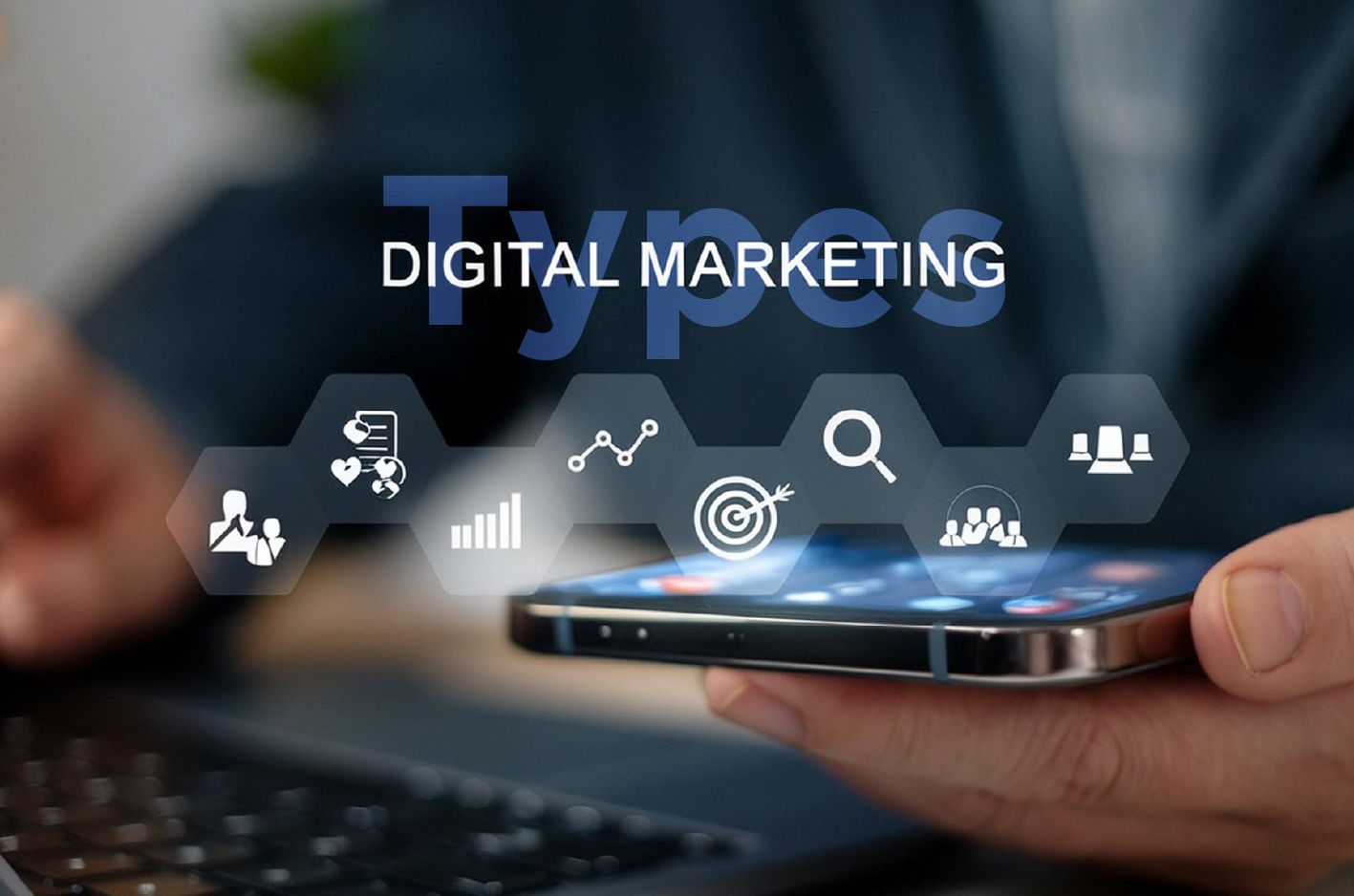 Different Types of Digital Marketing: A Practical Guide for Modern Business Leaders